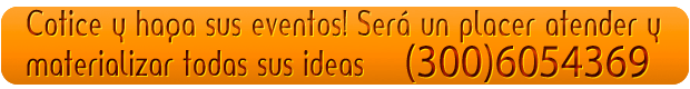 Contactenos 609 20 20 y haga sus eventos